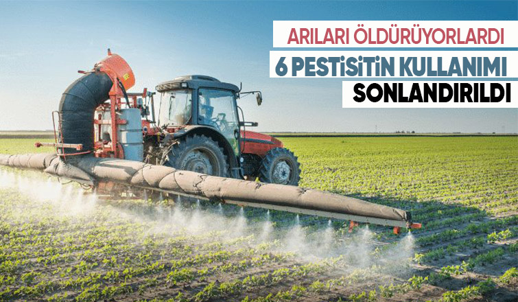 6 pestisitin kullanımı sonlandırıldı