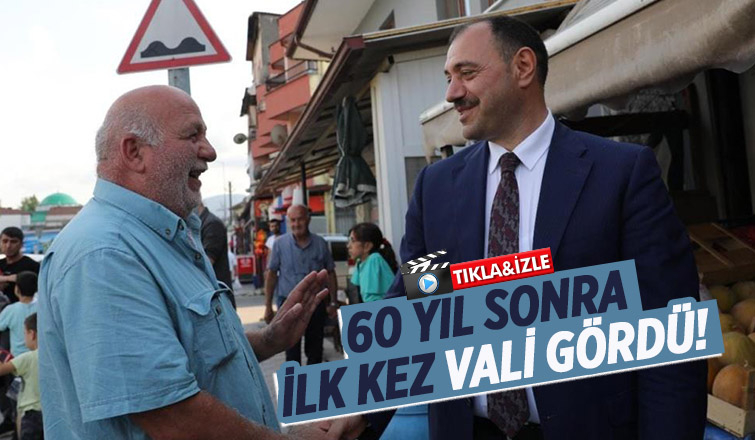60 yıl sonra Vali gördü