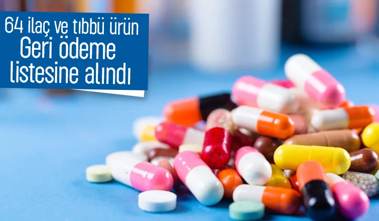 64 ilaç ve tıbbü ürün geri ödeme listesinde