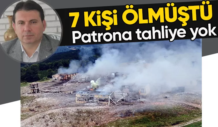 7 kişi ölmüştü tahliyesini istedi