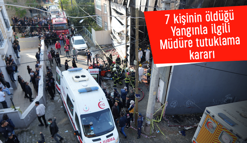 7 kişinin öldüğü yangınla ilgili müdür tutuklandı