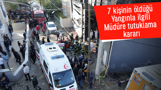 7 kişinin öldüğü yangınla ilgili müdür tutuklandı
