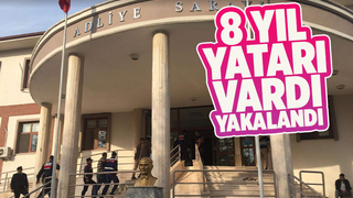 8 hapis cezası vardı tutuklandı