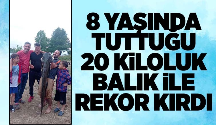 8 yaşındaki çocuk dev yayın balığı yakaladı