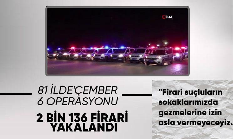 81 ilde büyük operasyon