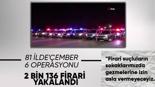 81 ilde büyük operasyon