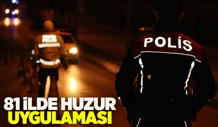 81 ilde Türkiye Güven Huzur Uygulaması