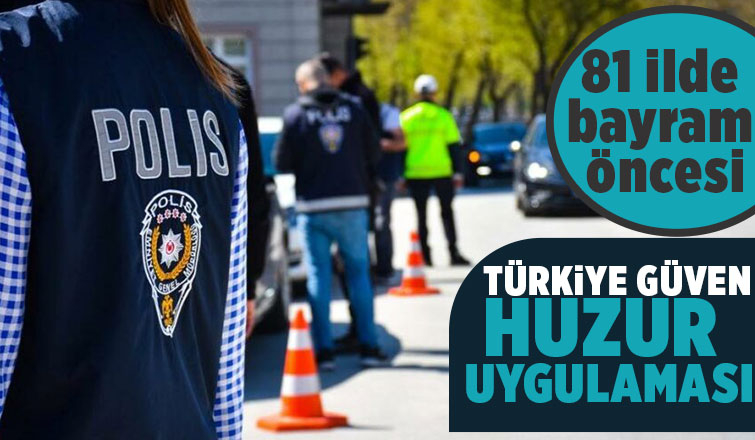 81 ilde Türkiye Güven Huzur uygulaması