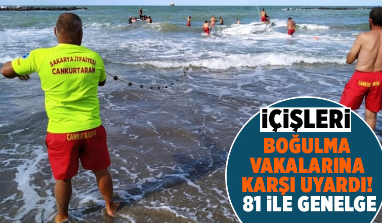 81 ile boğulma vakalarına karşı genelge