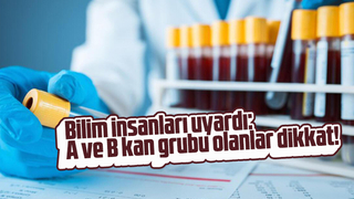 A ve B kan grubu olanlar dikkat