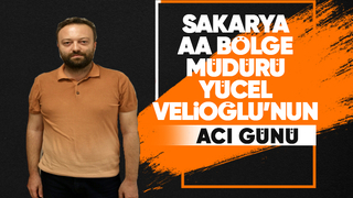AA Bölge Müdürü Yücel Velioğlu'nun acı günü