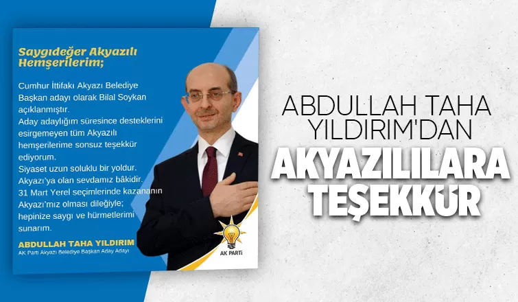 Abdullah Taha Yıldırım 31 Mart'ta kazanan Akyazı olsun