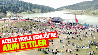 Acelle Yayla Şenliği'ne büyük katılım