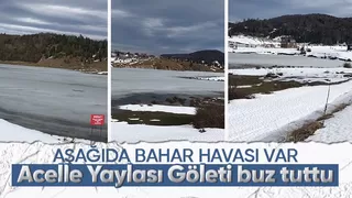 Acelle Yaylası Göleti buz tuttu