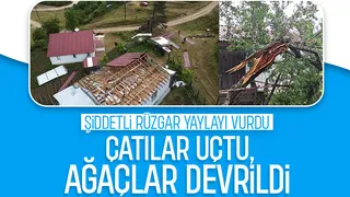 Acelle Yaylası’nda şiddetli rüzgar çatıları uçurdu