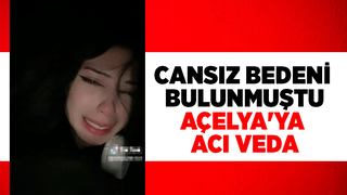 Açelya gözyaşları içinde toprağa verildi