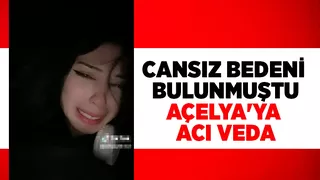 Açelya gözyaşları içinde toprağa verildi