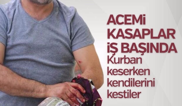 Acemi kasaplar, soluğu hastanede aldı