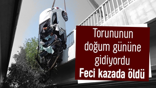 Acı kaza; Torununun doğum gününe giderken öldü