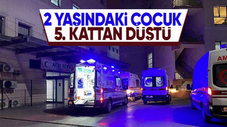 Acı olay 5. kattan düşen çocuk ağır yaralı