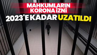 Açık cezaevlerindeki izinler 2023'e kadar uzatıldı