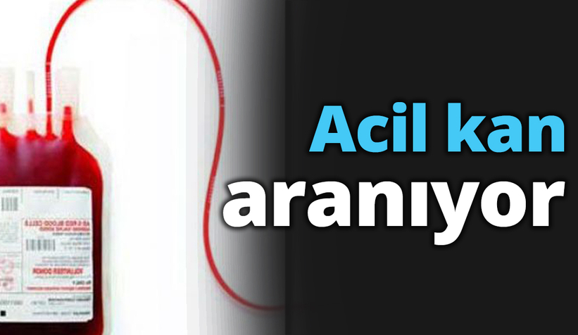 Acil kan aranıyor