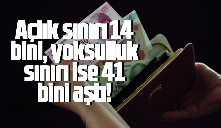 Açlık ve yoksulluk sınırı açıklandı