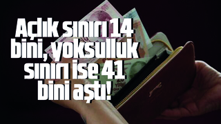 Açlık ve yoksulluk sınırı açıklandı