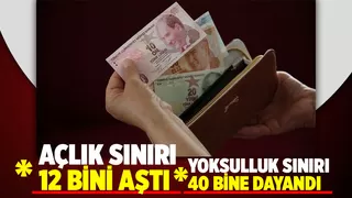 Açlık ve yoksulluk sınırı açıklandı