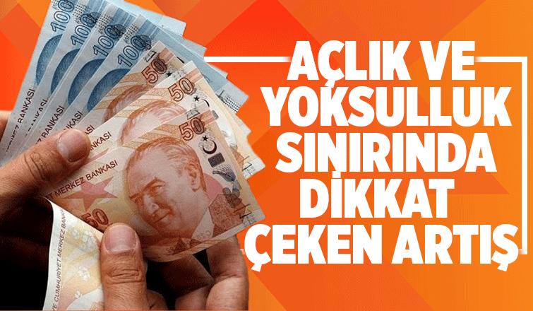 Açlık ve yoksulluk sınırı açıklandı
