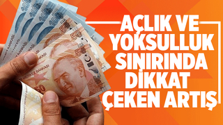 Açlık ve yoksulluk sınırı açıklandı