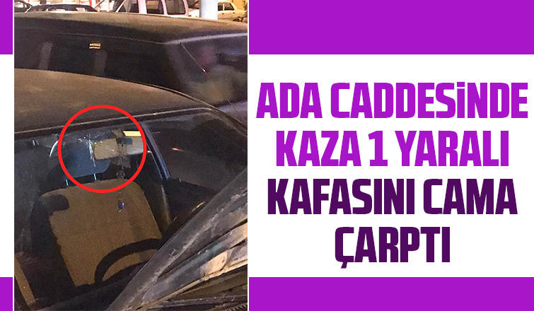 Ada caddesinde kaza 1 yaralı 