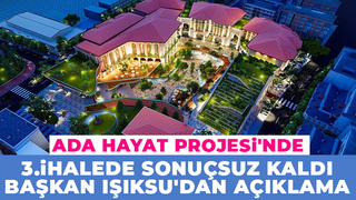 Ada Hayat Projesi'nde üçüncü ihalede sonuçsuz kaldı