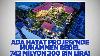 Ada Hayat Projesi'nin muhammen bedeli 742 milyon 200 bin lira