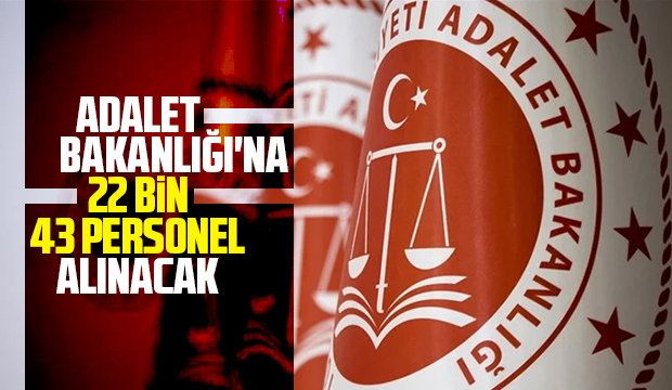 Adalet Bakanlığı'na 22 bin 43 personel alınacak