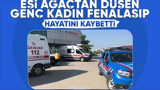 Adam ağaçtan düştü eşi hayatını kaybetti