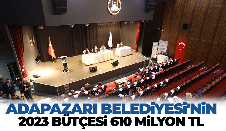 Adapazarı 2023 Bütçesi 610 Milyon TL
