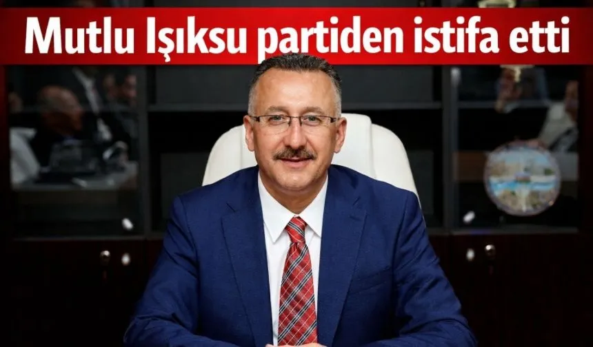 Adapazarı Belediye Başkanı Mutlu Işıksu AK Parti'den istifa etti
