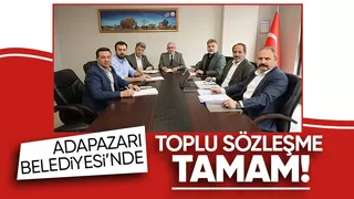 Adapazarı Belediyesi'nde toplu sözleşme imzalandı