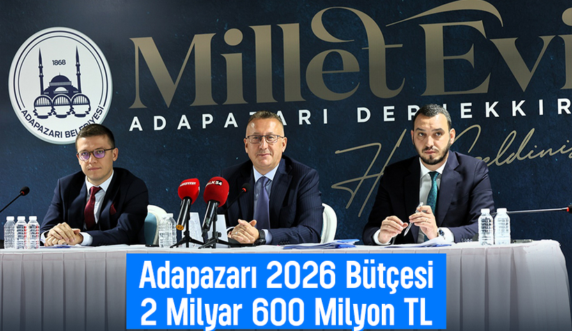 Adapazarı Belediyesi'nin 2026 bütçesi belli oldu