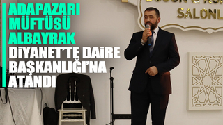 Adapazarı Müftüsü Hamit Albayrak Daire Başkanı oldu