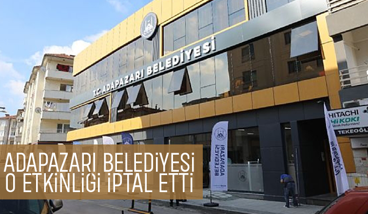 Adapazarı'nda etkinlik iptal edildi