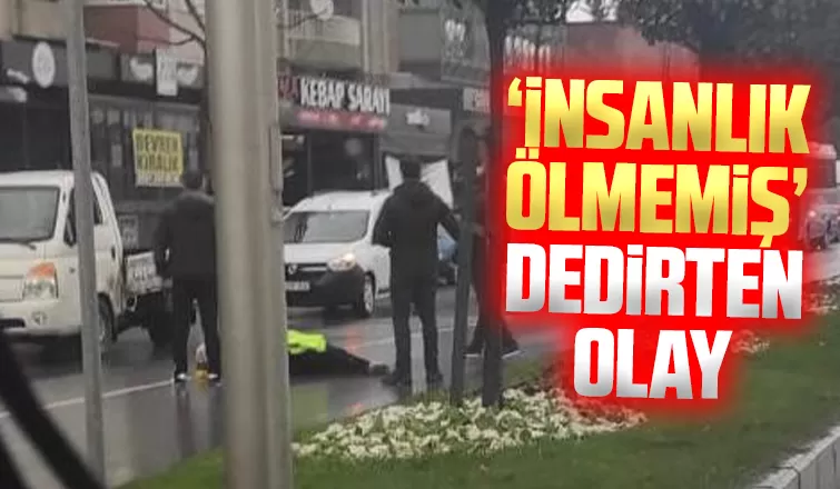 Adapazarı'nda insanlık ölmemiş’ dedirten olay