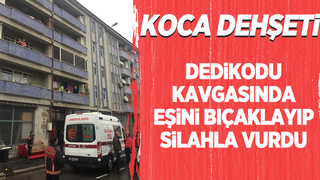 Dedikodu kavgasında eşini bıçaklayıp silahla vurdu