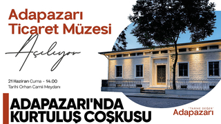 Adapazarı Ticaret Müzesi 21 Haziran’da açılıyor