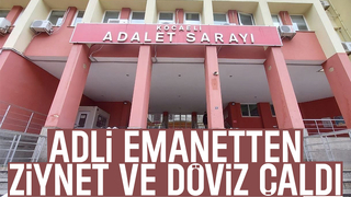 Adliyedeki emanet bürosundan ziynet ve döviz çalındı