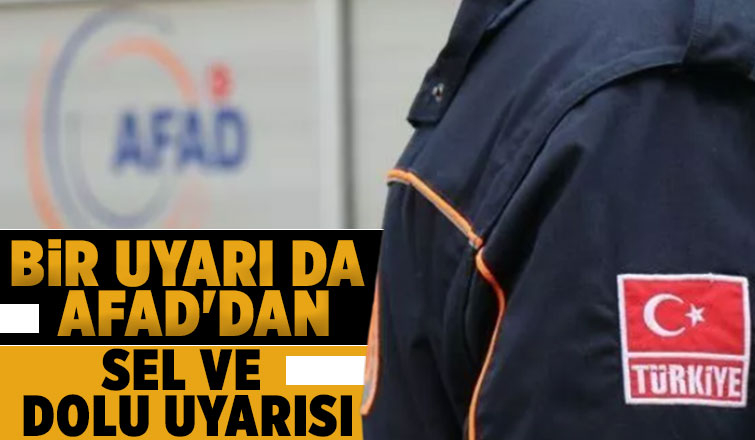 AFAD Sakarya için sel ve dolu uyarısı