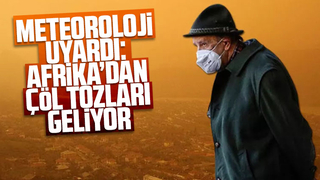 Afrika'dan çöl tozları geliyor