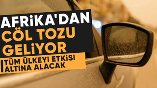Afrika'dan çöl tozu geliyor: 2 gün etkili olacak