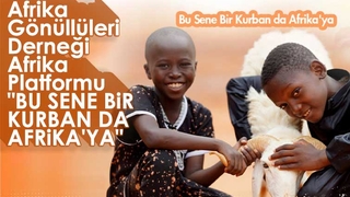 Afrika Platformu'ndan Bu sene bir kurban da Afrika'ya projesi